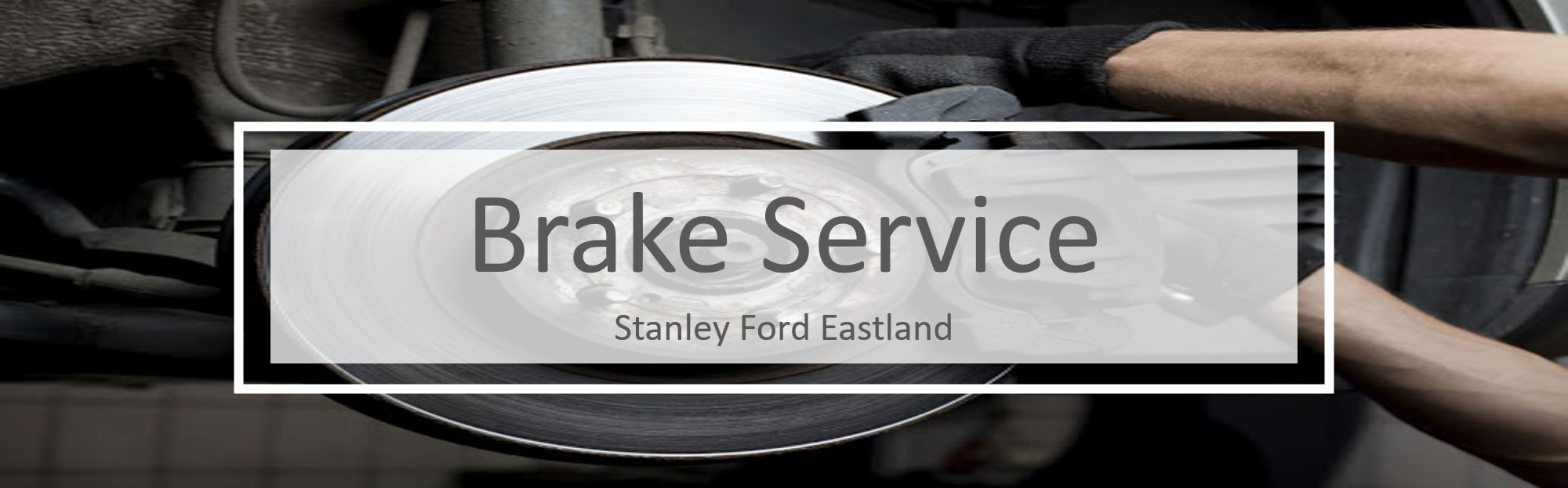 Vehicle Brake Change & Inspection Stanley Ford Eastland